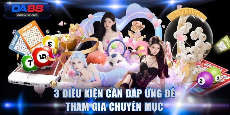 3 điều kiện cần đáp ứng để tham gia giải trí tại chuyên mục