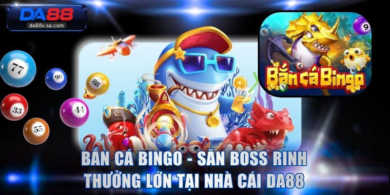 Bắn Cá Bingo