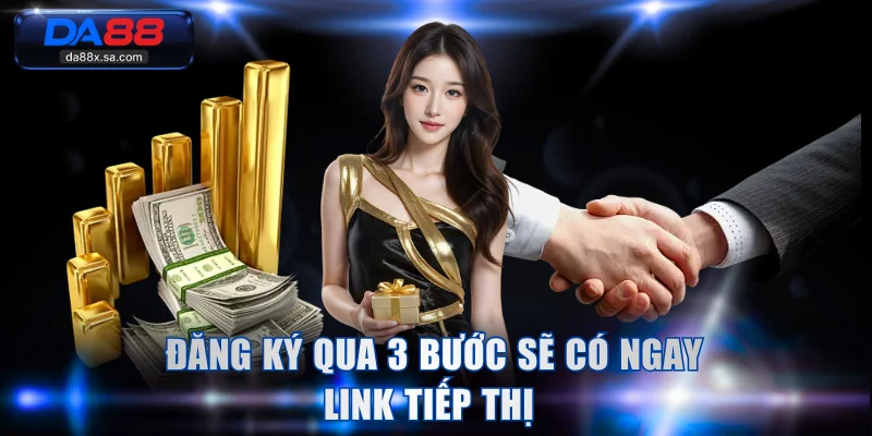 Đăng ký qua 3 bước sẽ có ngay link tiếp thị 
