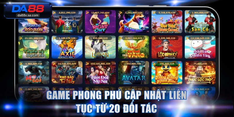 Game phong phú cập nhật liên tục từ 20 đối tác