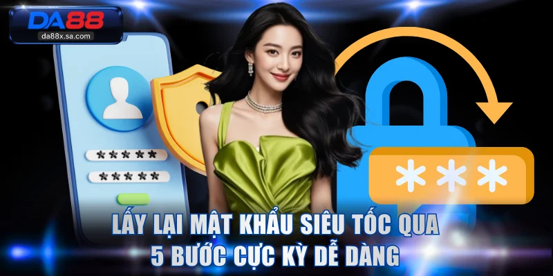 Lấy lại mật khẩu siêu tốc qua 5 bước cực kỳ dễ dàng