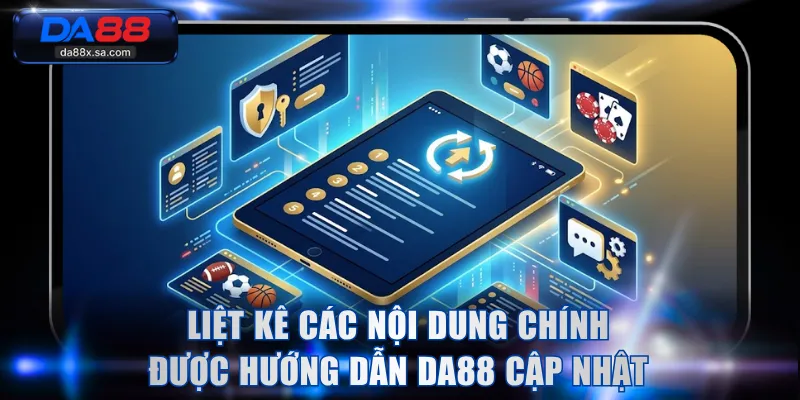 Liệt kê các nội dung chính được hướng dẫn DA88 cập nhật