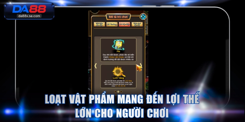 Loạt vật phẩm mang đến lợi thế lớn cho người chơi