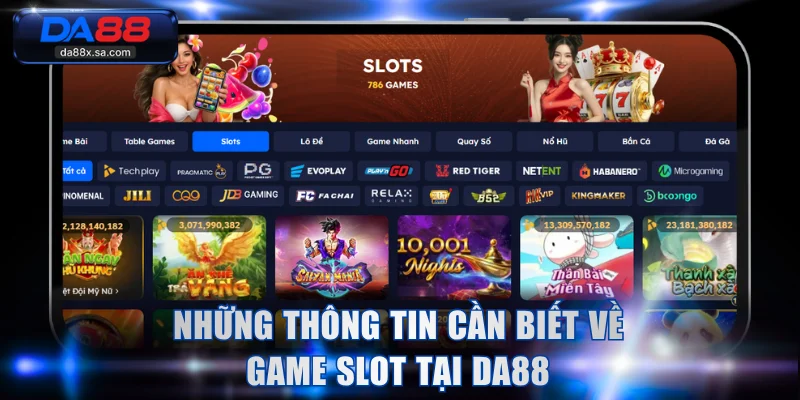 Những thông tin cần biết về game slot tại DA88