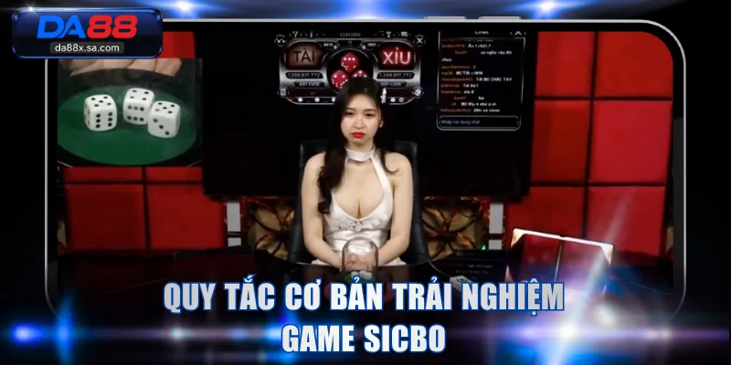 Quy tắc cơ bản trải nghiệm game Sicbo