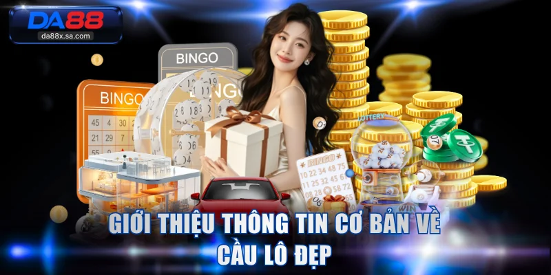 Thông tin cầu lô đẹp chính xác mỗi ngày