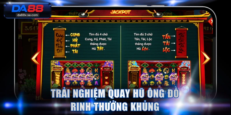 Trải nghiệm quay hũ Ông Đồ rinh thưởng khủng