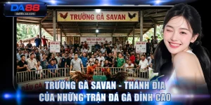 Trường Gà Savan